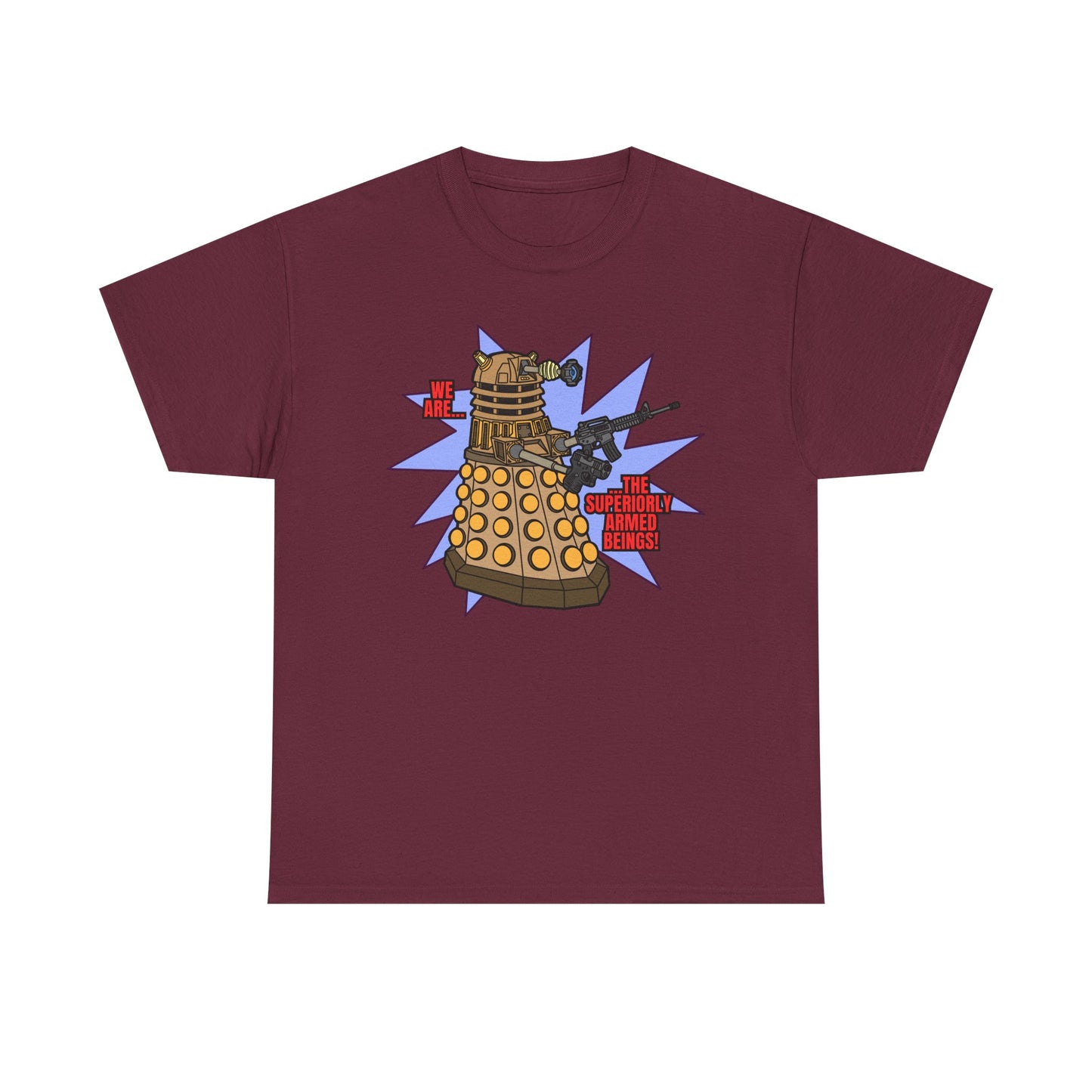 "Dalek" Superiorly Armed Beings! Unisex Heavy Cotton Tee