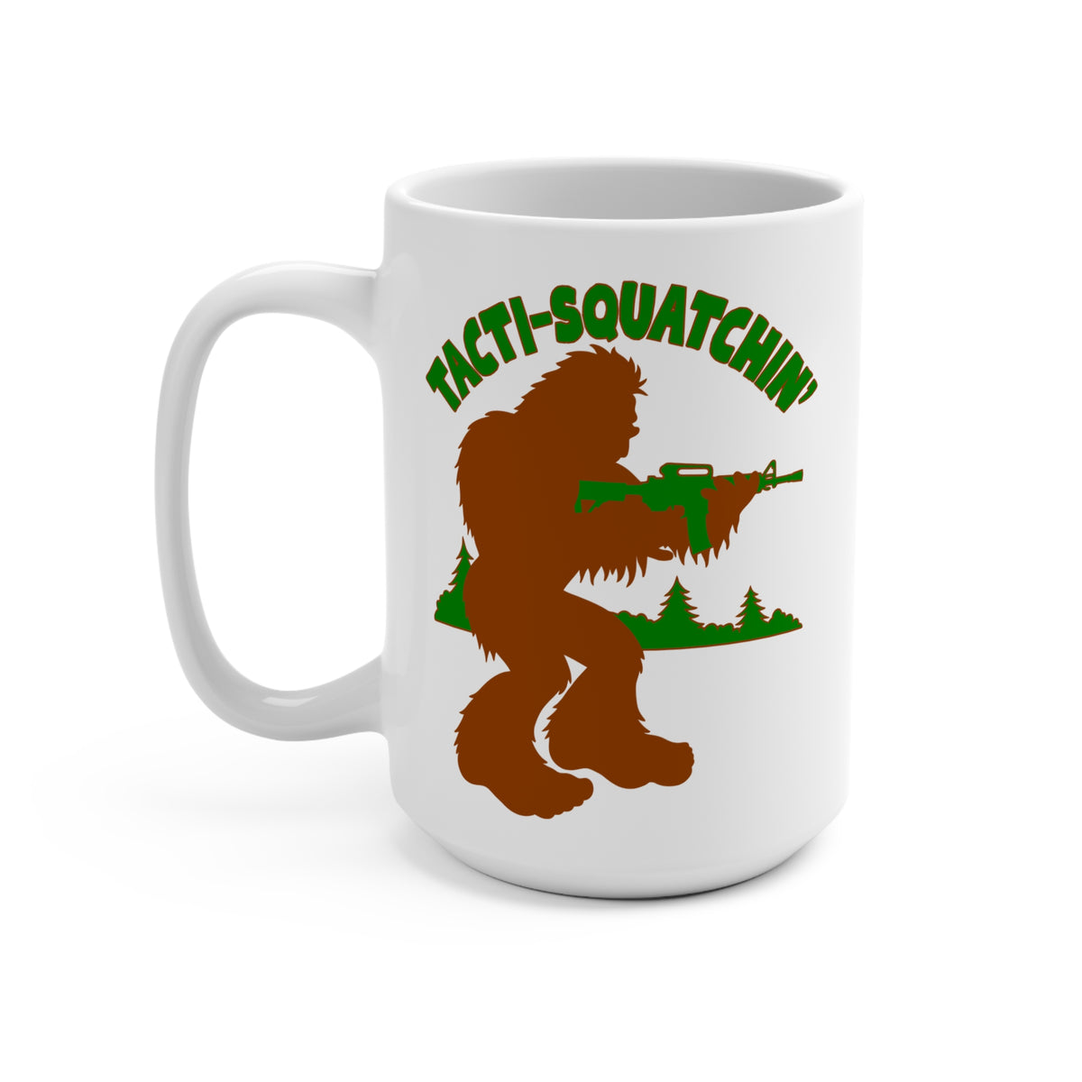 Tacti-Squatchin' Mug 15oz