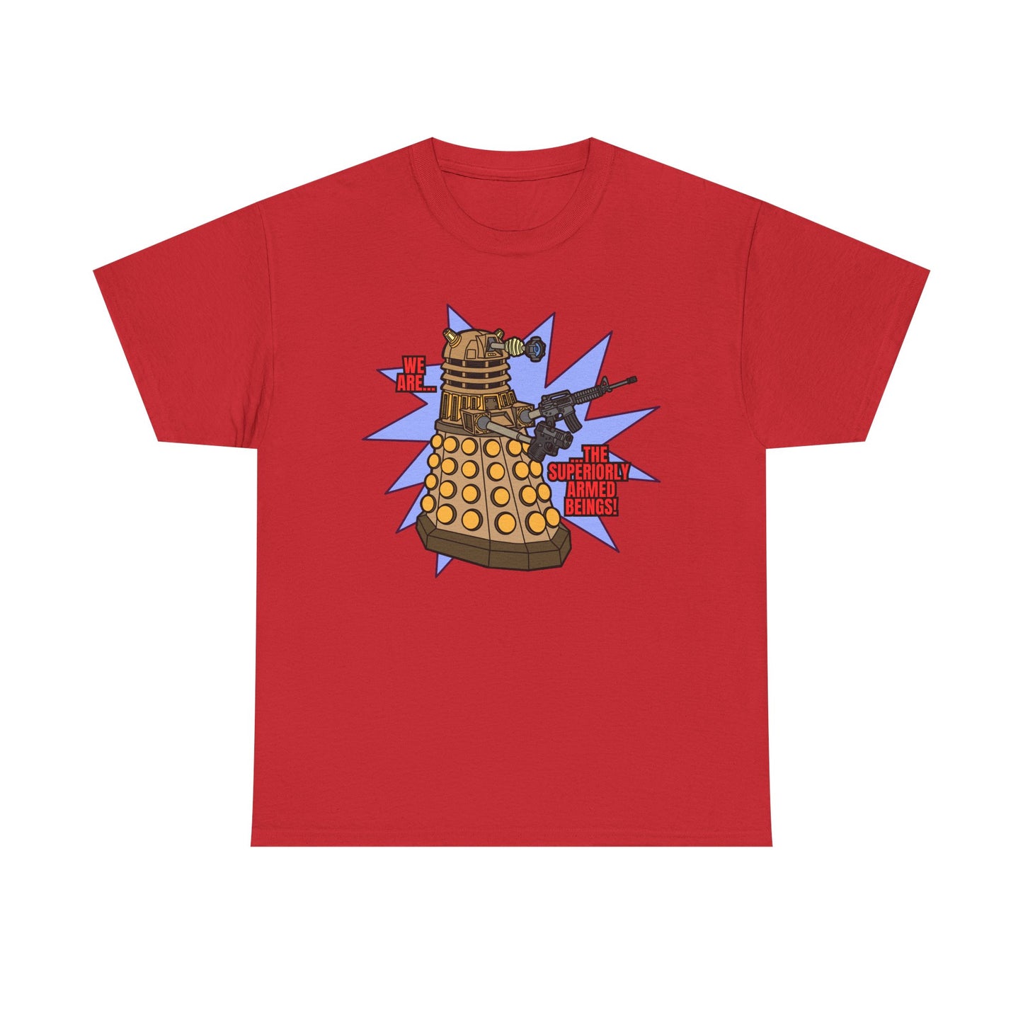 "Dalek" Superiorly Armed Beings! Unisex Heavy Cotton Tee