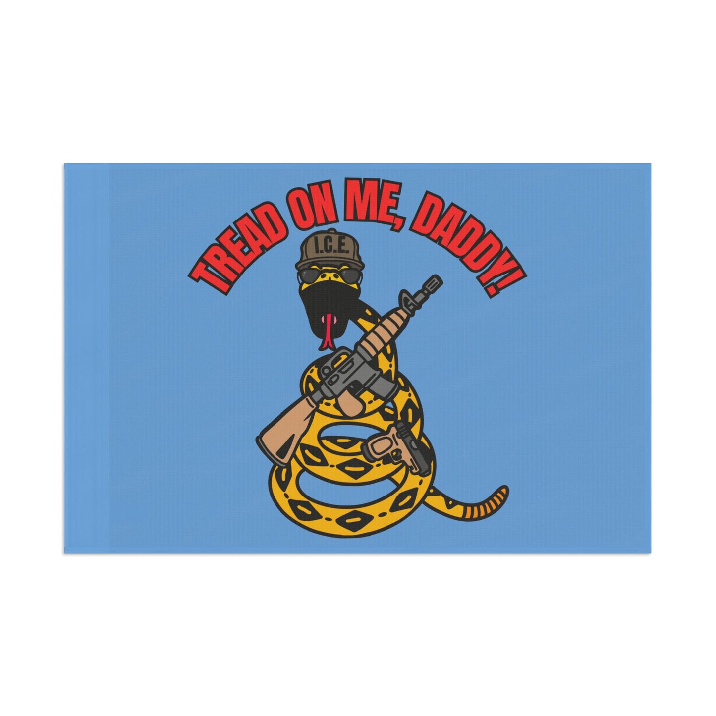 Tread On Me, Daddy! (ICE) Flag