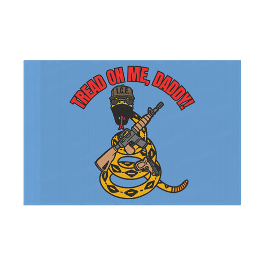 Tread On Me, Daddy! (ICE) Flag