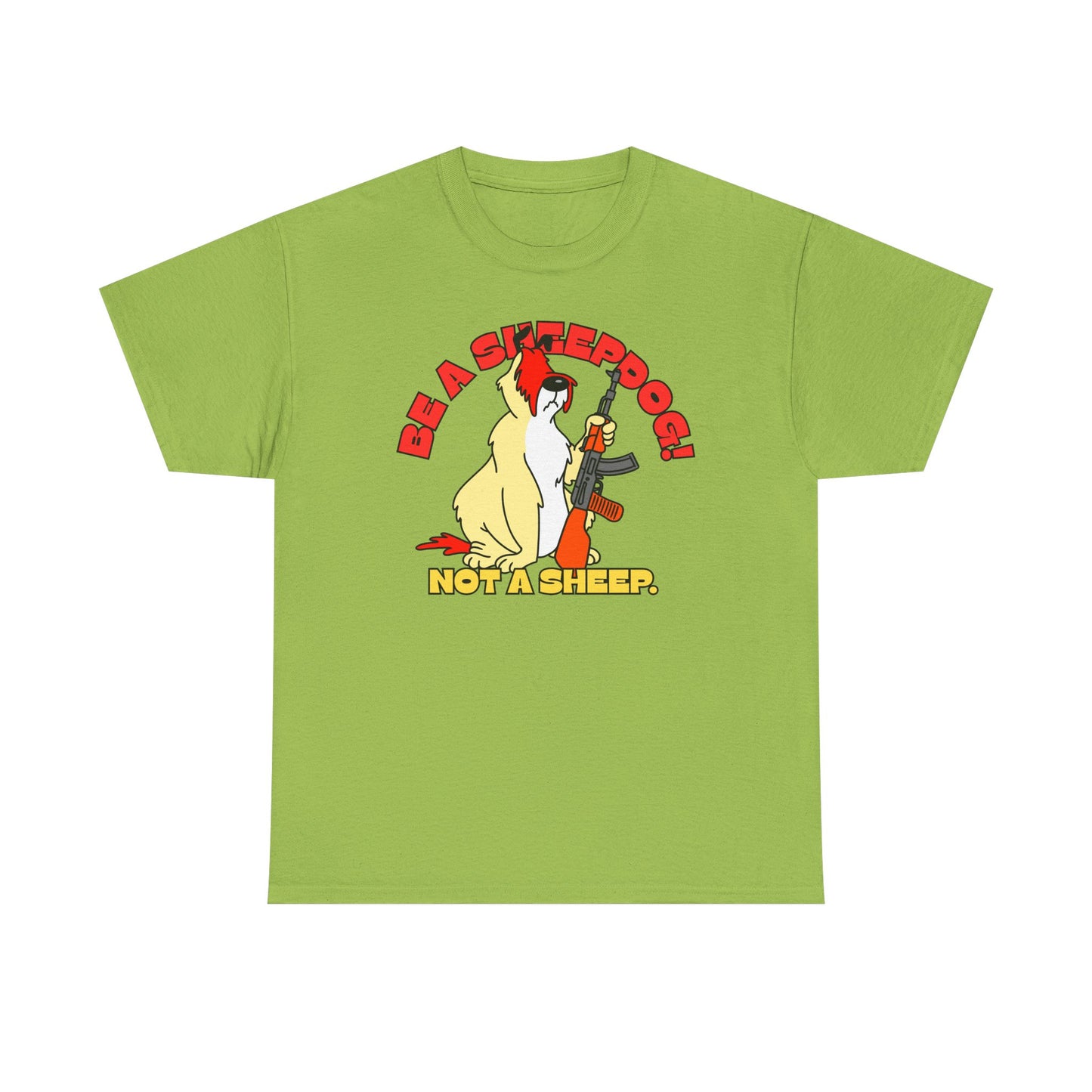 Be a Sheepdog Not a Sheep! Unisex Heavy Cotton Tee