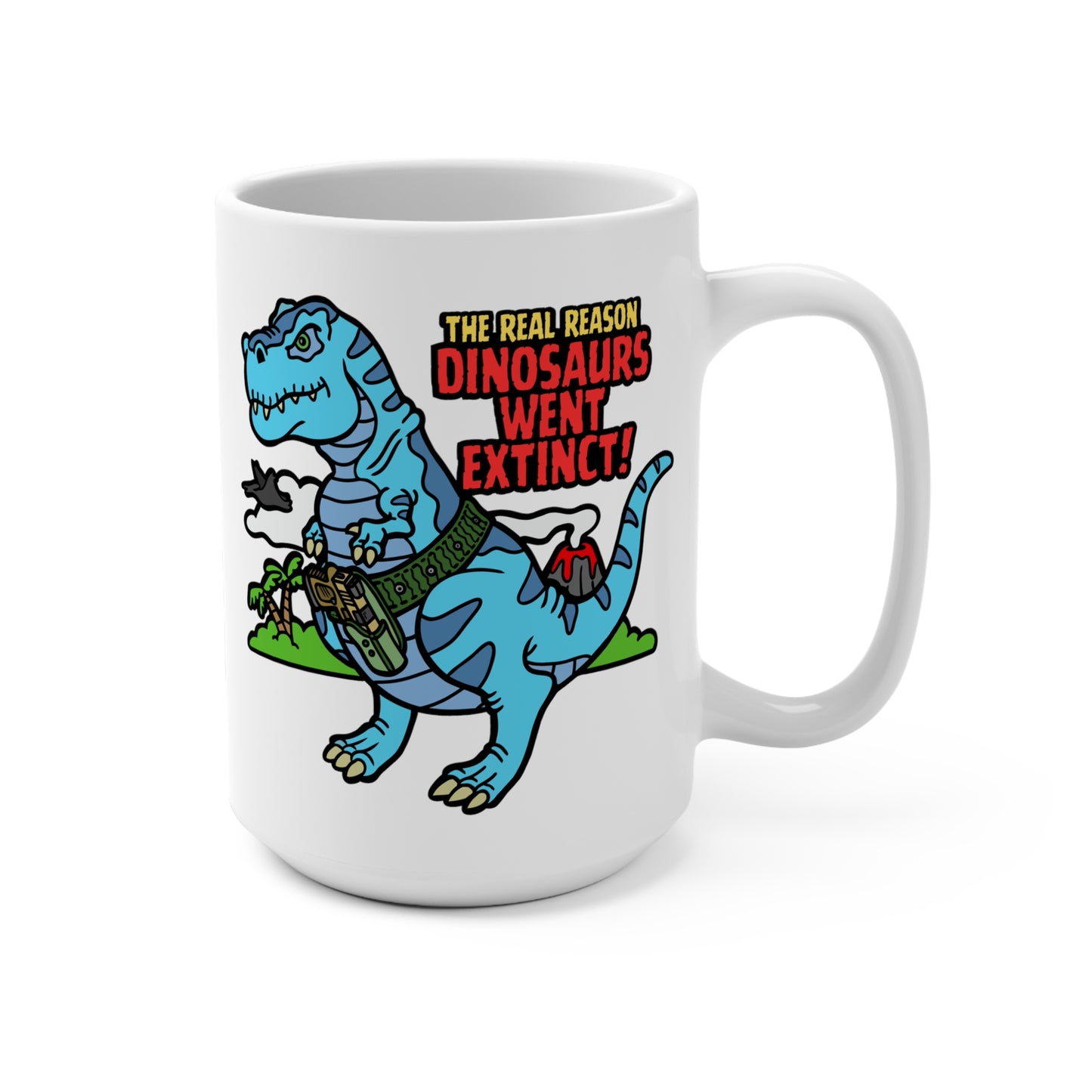 How Dinosaurs Went Extinct! Mug 15oz