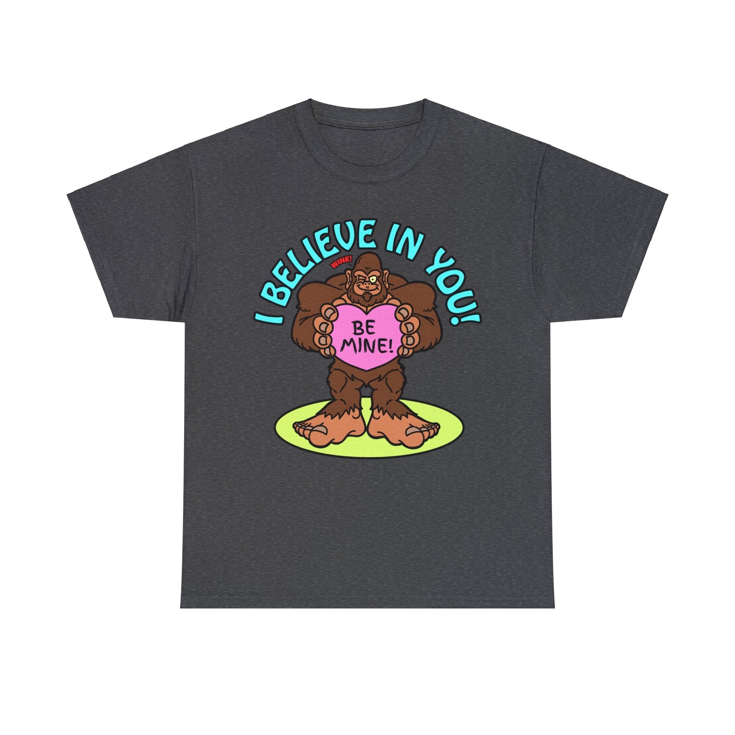I Believe in You! Unisex Heavy Cotton Tee