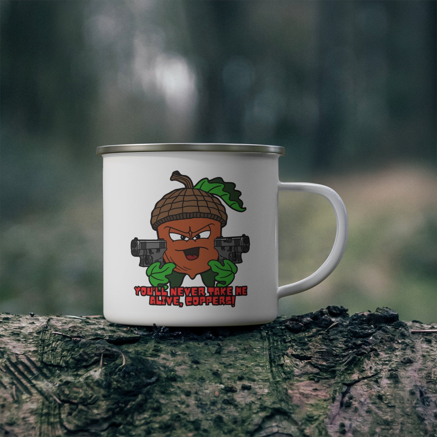 You'll Never Take Me Alive! Enamel Camping Mug