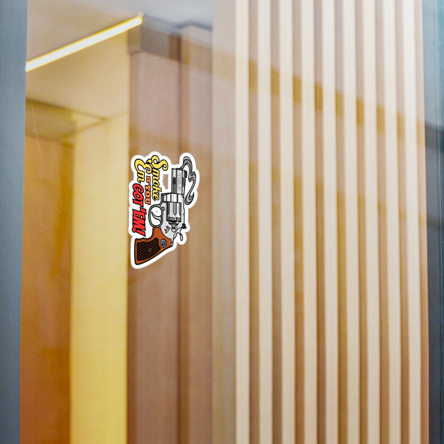 Smoke 'Em if You Got 'Em! Kiss-Cut Vinyl Decals