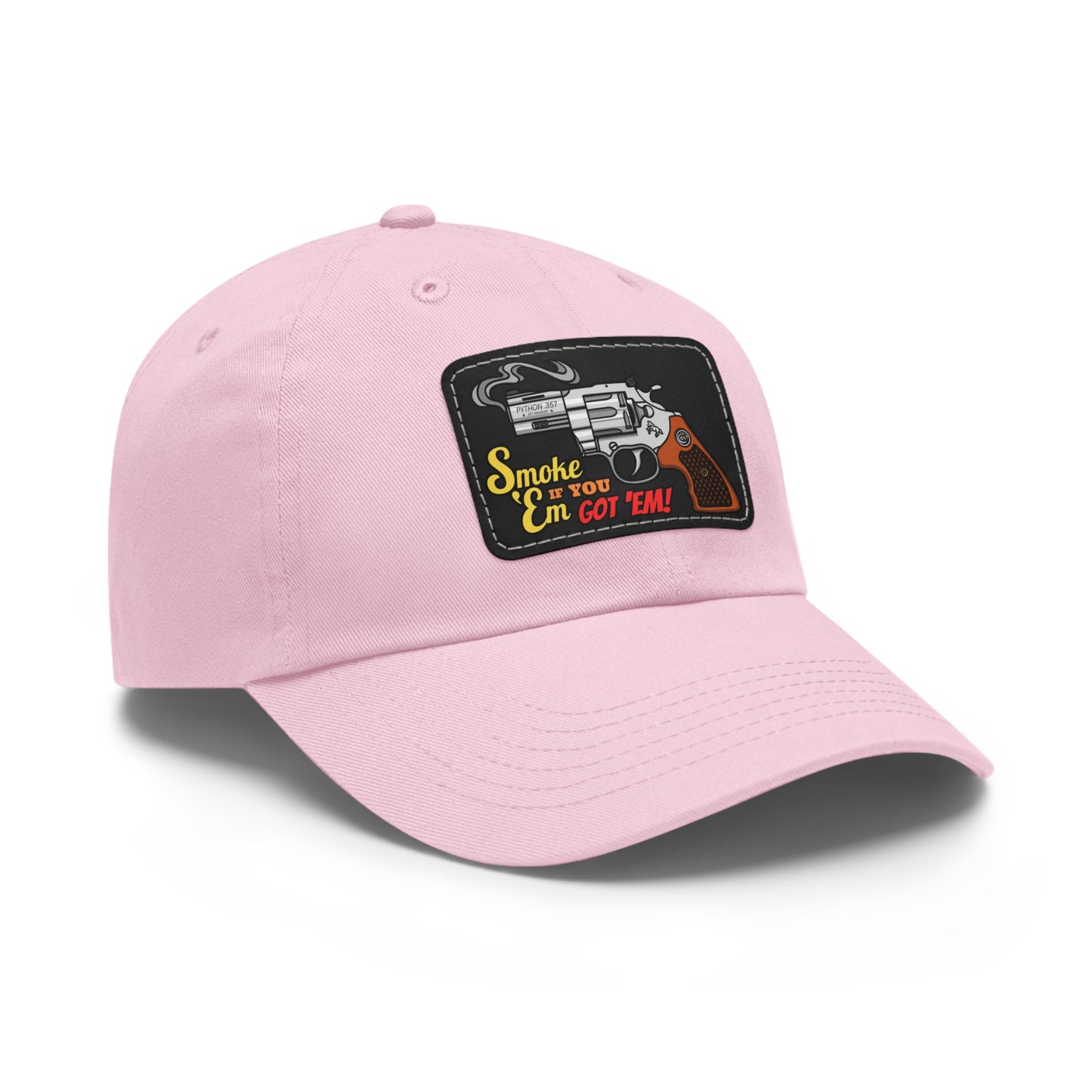 Smoke 'Em if You Got 'Em! Dad Hat with Leather Patch (Rectangle)