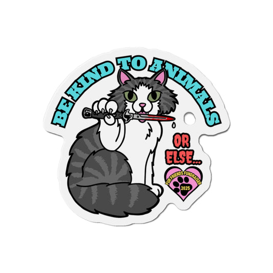 (FFF) Be Kind...or Else! Die-Cut Magnets
