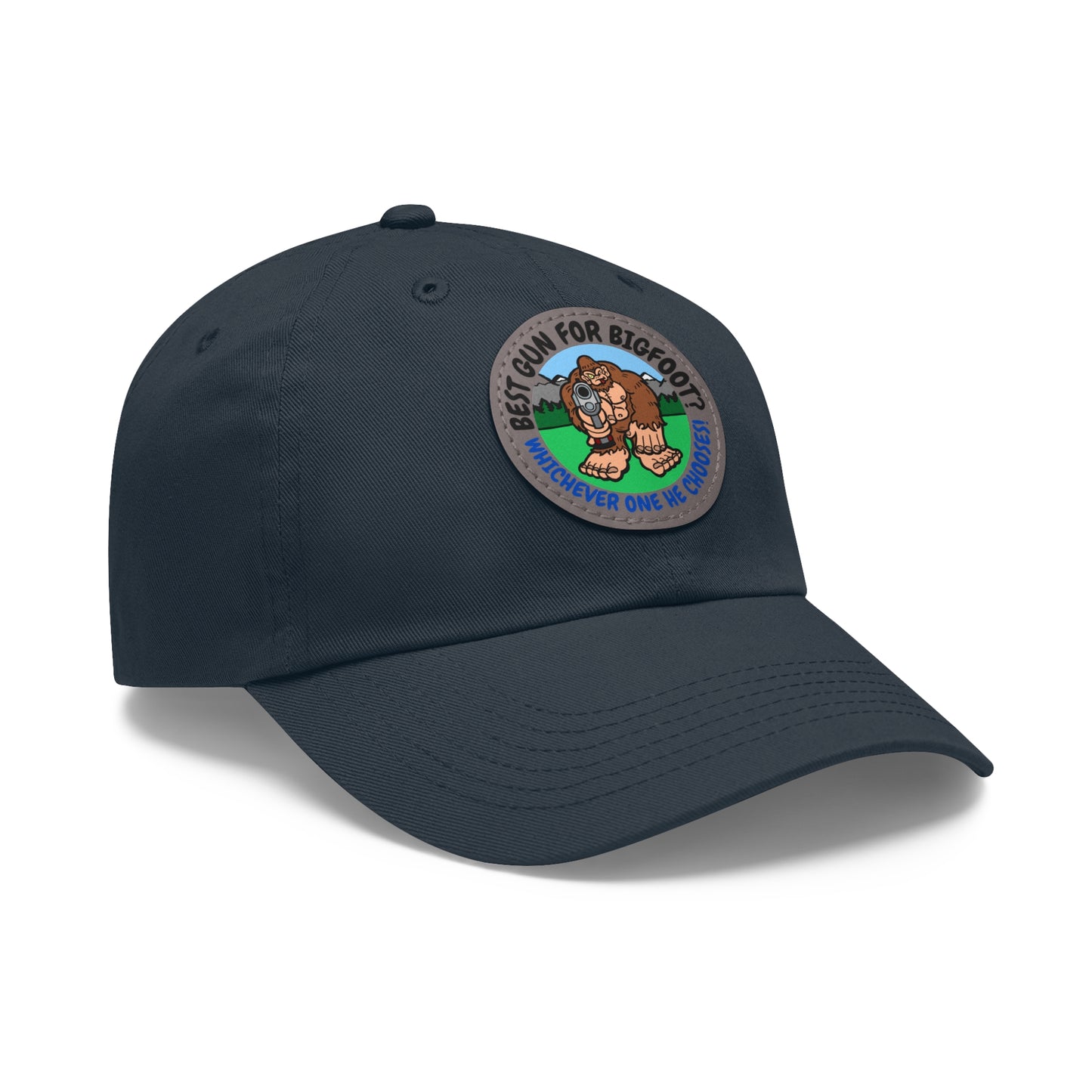 Best Gun for Bigfoot? Dad Hat with Leather Patch (Round)