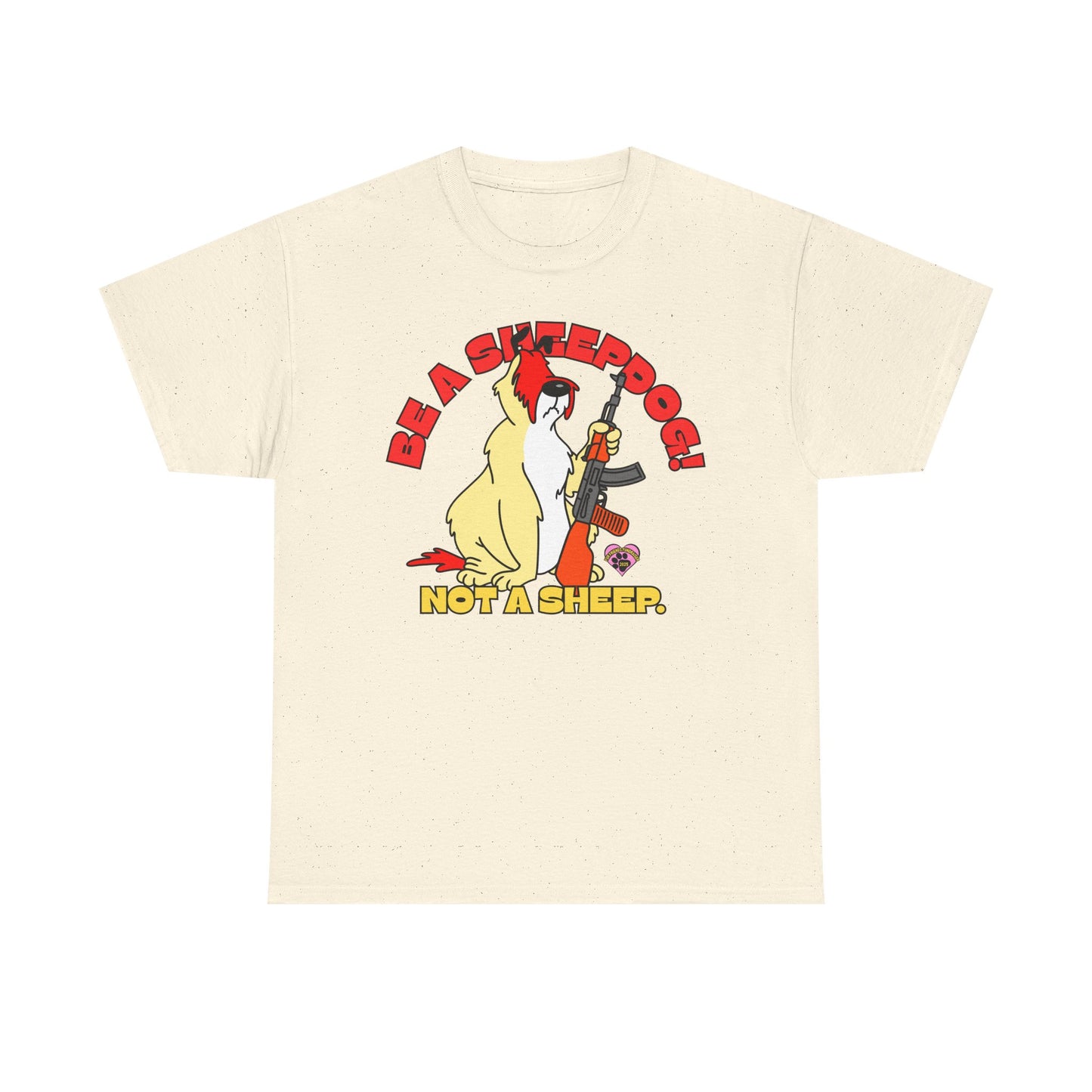 (FFF) Be a Sheepdog! Not a Sheep! Unisex Heavy Cotton Tee